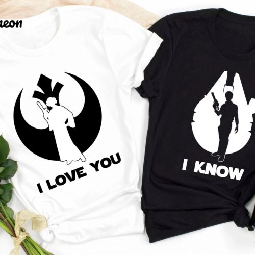 I Love You And I Know T-Shirt: Star Wars Couple Shirt for Disney Trip Husband & Wife Tees