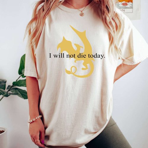 Fly or Die: I Will Not Die Today Shirt Fourth Wing Dragon Rider Comfort Colors Reading Inspiration Fantasy Book Characters