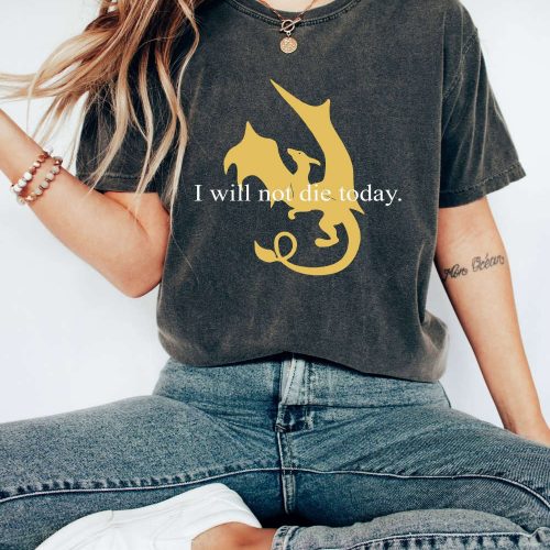 Fly or Die: I Will Not Die Today Shirt Fourth Wing Dragon Rider Comfort Colors Reading Inspiration Fantasy Book Characters