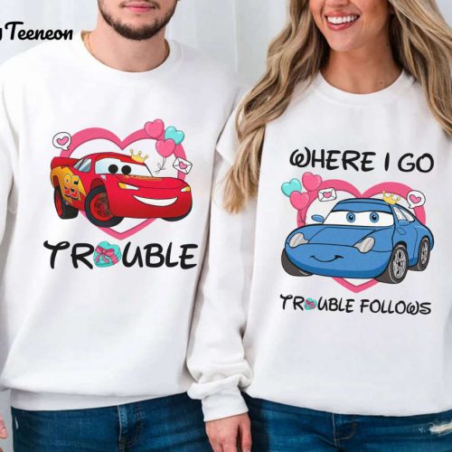 Lightning Mcqueen & Sally Matching Shirt Trouble Follows Cars Shirt Disneyland Trip 2024 Couple Matching Shirts