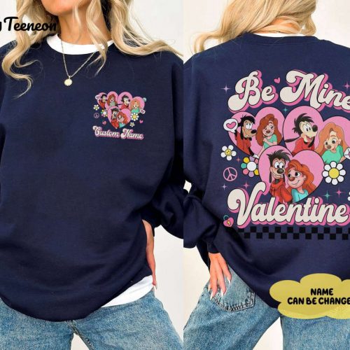 Max and Roxanne Couple Be Mine Valentine Shirt – Custom Sweatshirt for Disneyland Couple Gift & Goofy Movie Fans