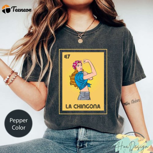 Mexican La Chingona Lottery Shirt: Feminist Latina Comfort Colors