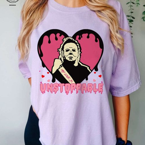 Unstoppable Love Shirt: Valentine Horror & Matching Gift for Her! Funny Valentine s Tee