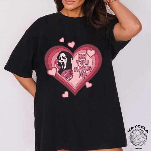 No You Hang Up Shirt: Funny Ghostface Valentine Tee – The Perfect Gift Shirt!