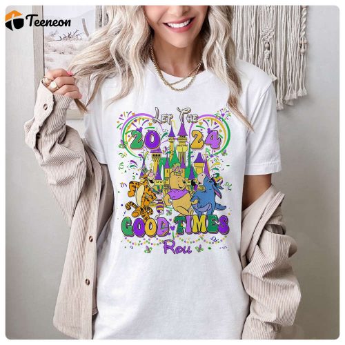 Disneyland Mardi Gras 2024 Shirt: Pooh & Friends Let the Good Times Roll! WDW Carnival Fat Tuesday Shirt