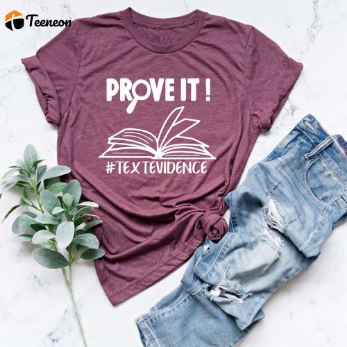 Prove it Text Evidence Shirt: Engaging Gift for English & Reading Teachers