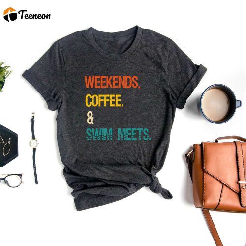 Retro Weekend Shirt for Women & Men Swimmer Gifts & Coach Coffee T-shirt for Weekends Swim Team & Mom Life Shirt