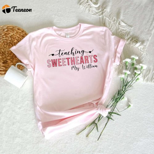 Express Your Love with Teaching Sweethearts T-shirt – Personalized School Shirt for Teacher Valentine Custom Teacher Tees as Perfect Personalized Gift (450 characters)