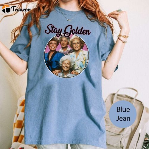 Stay Golden with The Golden Girls Comfort Colors T-Shirt – Funny & Stylish Golden Girls Shirt