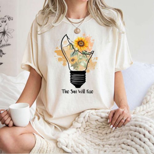 The Sun Will Rise T-Shirt: Comfort Colors Mental Health Gift Psychology Inspirational & Motivational Shirt – Be Kind