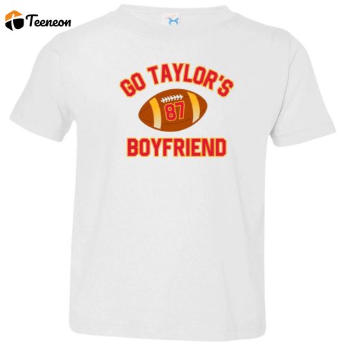 Super Bowl Shirt for Toddlers: Go Taylor s Boyfriend – Trendy & Cute!