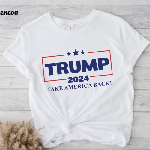 Trump 2024 Shirt – Presidential Election Tee Republican Gifts