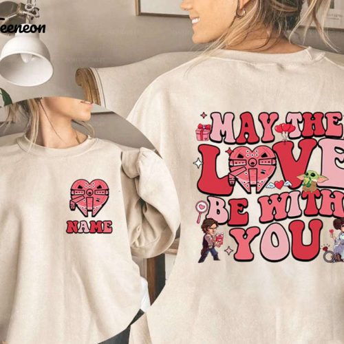 Custom Two-Sided Star Wars Valentine Shirt May the Love Be with You Mandalorian Darth Vader Leia