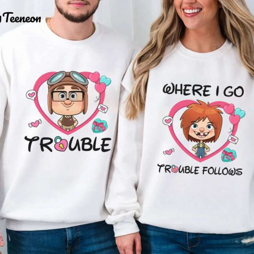 Cute Up Carl & Ellie Matching Shirt Set Trouble Follows His Ellie Her Carl Disneyland Trip 2024 Tee