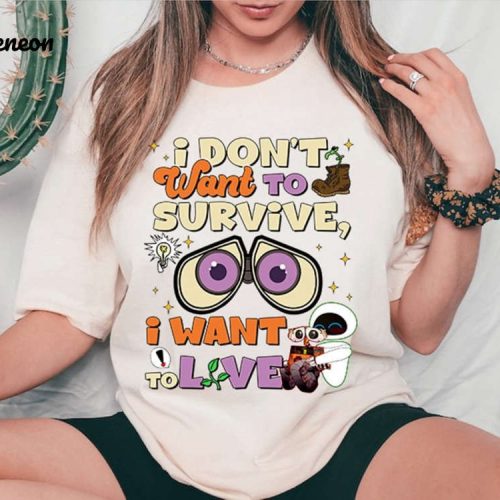 Vintage I Want To Live T-shirt Pixar Wall-e Matching Tee Disneyland Magic Kingdom Family Vacation 2024