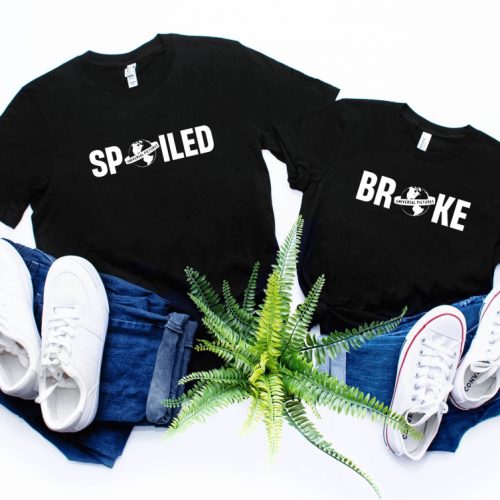 Broke and Spoiled: Birthday Gift Positive Vibe Shirt for Couples Valentine s Day Shirt Gift for Family Birthday Girl