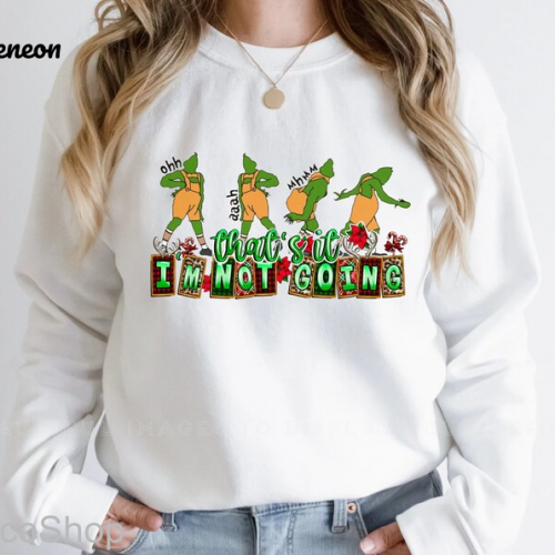 Spread Holiday Cheer with Christmas Grinch Shirt – I m Not Going! Perfect for Festive Season