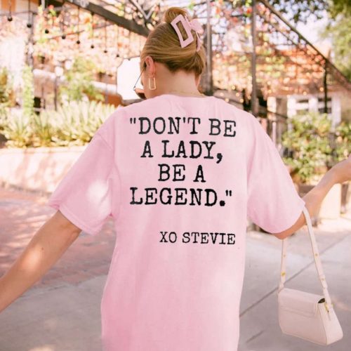 Don t Be A Lady Be a Legend: Stevie Nick T-Shirt & Sweatshirt – Tour 2023