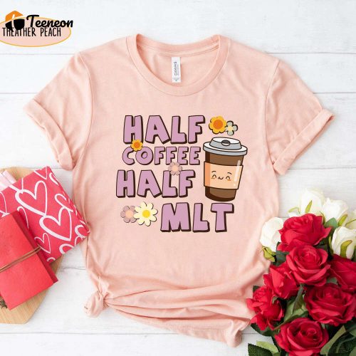 Hilarious Half Coffee Half MLT Sweatshirt – Perfect Lab Tech Appreciation & Medical Gift