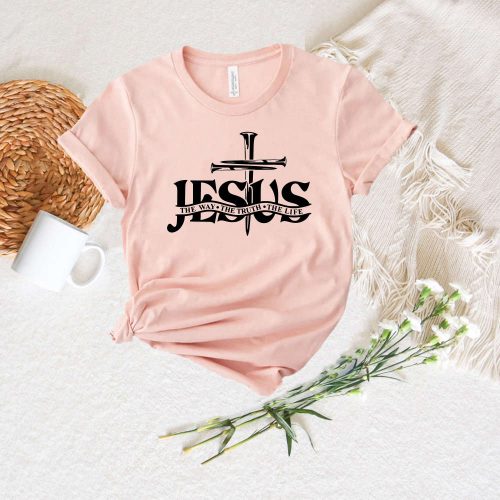 Jesus The Way The Truth The Life Shirt – Cross Nails Christian & Religious T-Shirt