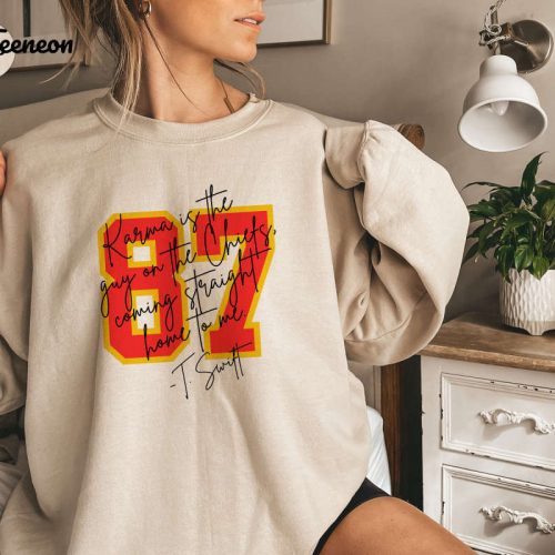 Karma Is The Guy Sweatshirt Football & Travis Kelce Shirt Chiefs T-shirt Valentines Day Gift – Coming Straight Home To Me Shop Now!