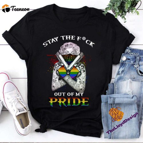 Stay the F*ck Out of My Pride T-Shirt – Rainbow Unisex LGBT Shirt for Human Rights Perfect Pride Gift