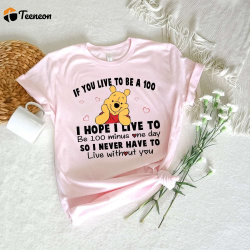 Express Your Love with Never Live Without You T-Shirt – Pooh & Disney Cartoon Heart Tee with Romantic Sayings for Valentines Day