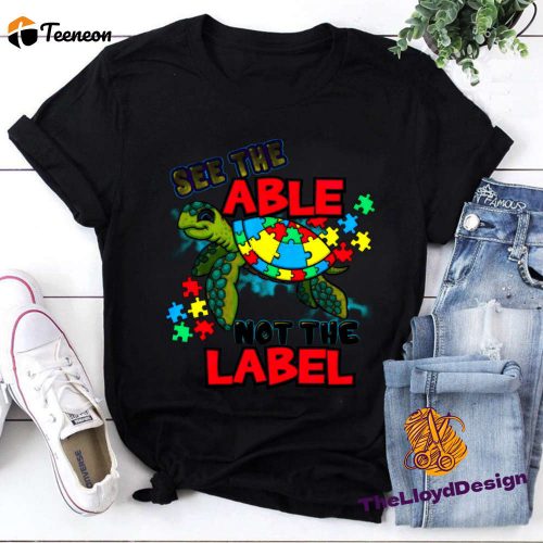 Cute Turtle Shirt Autism Awareness Tee See The Able Not The Label World Autism Awareness Day