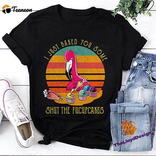 Flamingo Vintage T-Shirt: I Just Baked You Some Shut The Fucupcakes! Perfect Flamingo Gifts