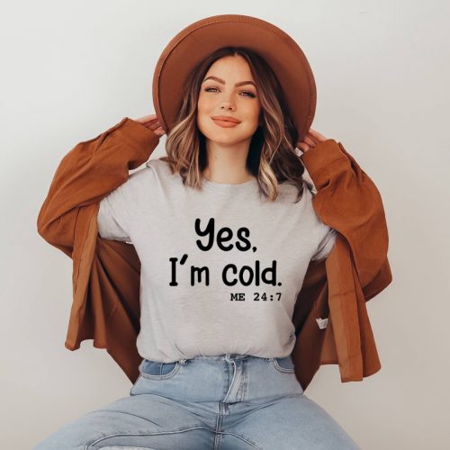 Yes I m Cold Shirt: Embrace Winter with Funny Saying Sarcastic & Humor Joke Shirt – Stay Warm in Style!