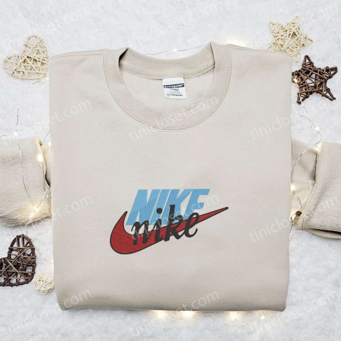 Custom Nike Shirt: Nike Inspired Embroidered Sweatshirt – B Gift For Men Women Family Gifts