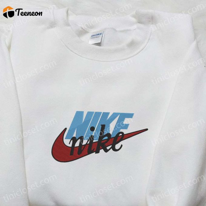 Custom Nike Shirt: Nike Inspired Embroidered Sweatshirt – B Gift For Men Women Family Gifts